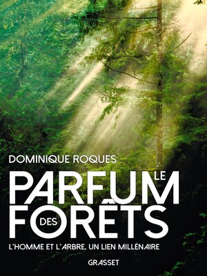 cover image of Le parfum des forêts